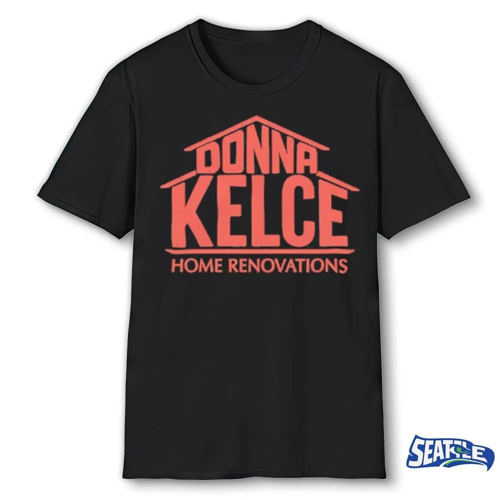 Official Donna Kelce Home Renovations 2026 t-shirt