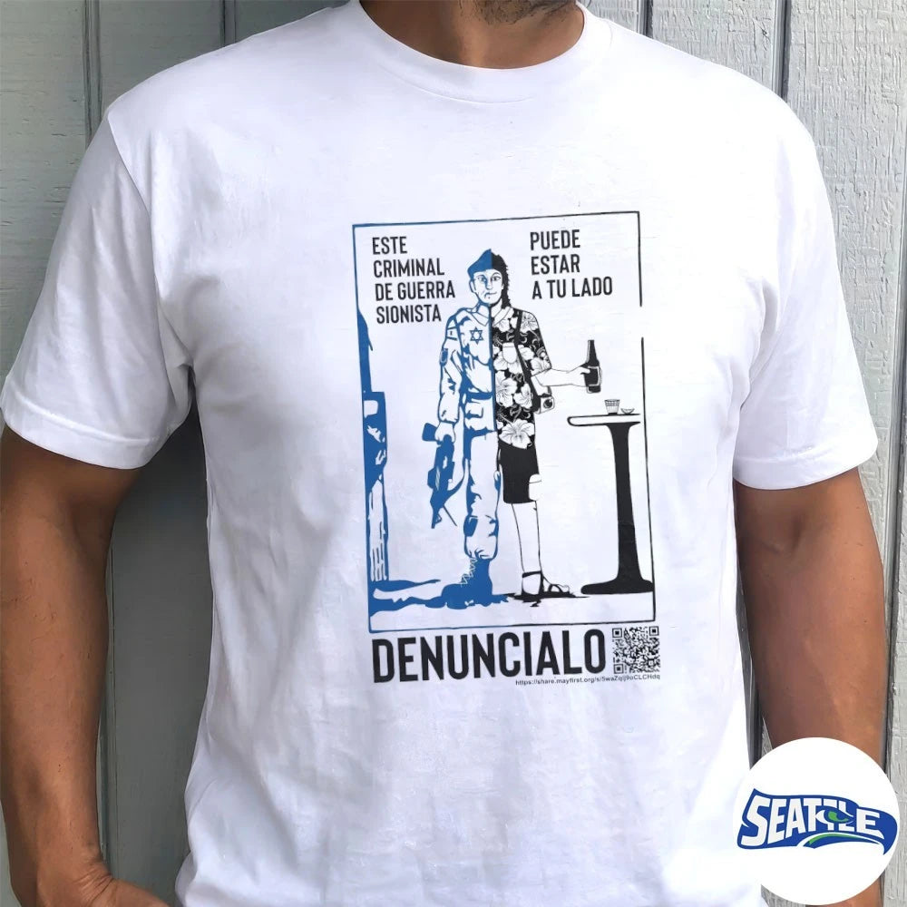 Official Este Criminal De Guerra Sionista Puede Estar A Tu Lado Denuncialo t-shirt
