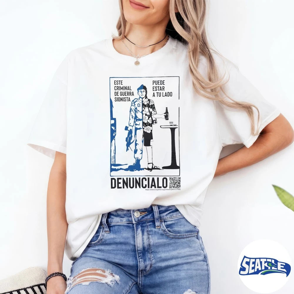 Official Este Criminal De Guerra Sionista Puede Estar A Tu Lado Denuncialo t-shirt