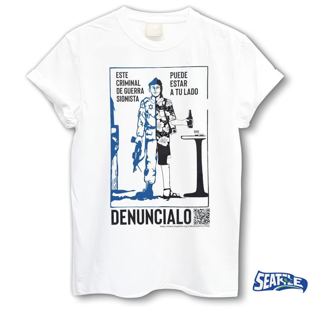 Official Este Criminal De Guerra Sionista Puede Estar A Tu Lado Denuncialo t-shirt