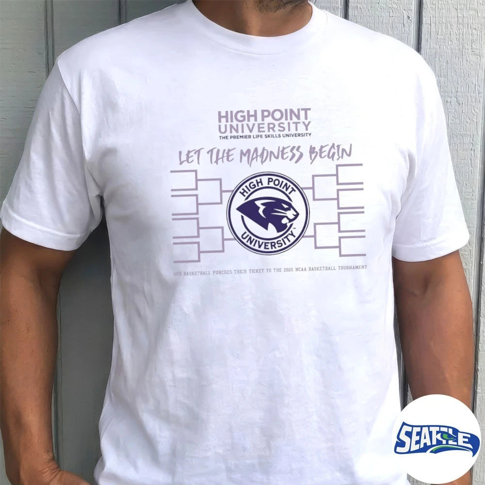 Official High Point University The Premier Life Skills University Let The Madness Begin t-shirt