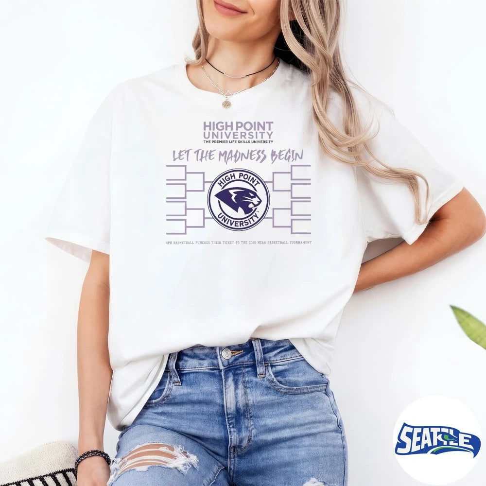 Official High Point University The Premier Life Skills University Let The Madness Begin t-shirt
