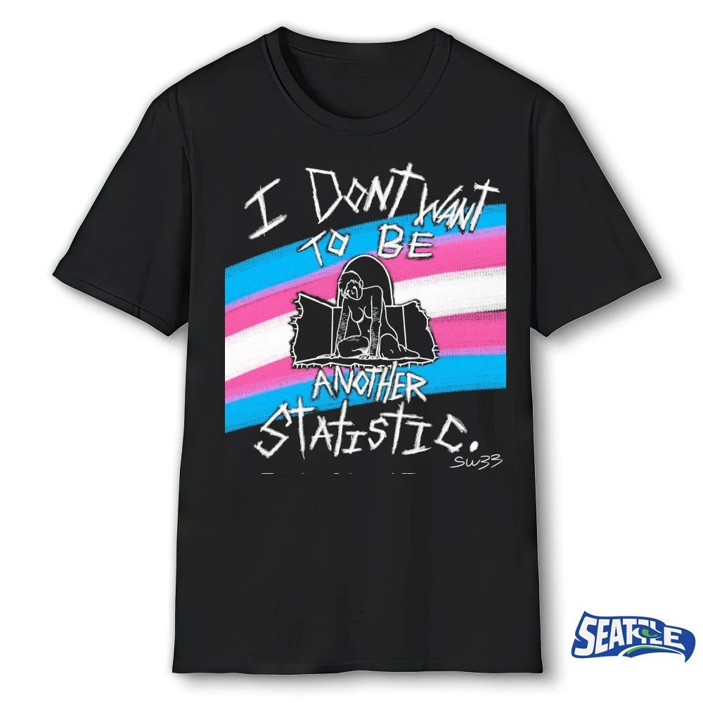 Official I Don’t Want To Be Another Statistic 2026 t-shirt