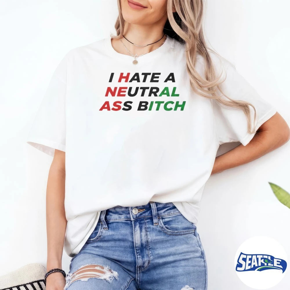Official I Hate A Neutral Ass Bitch Iran 2026 t-shirt