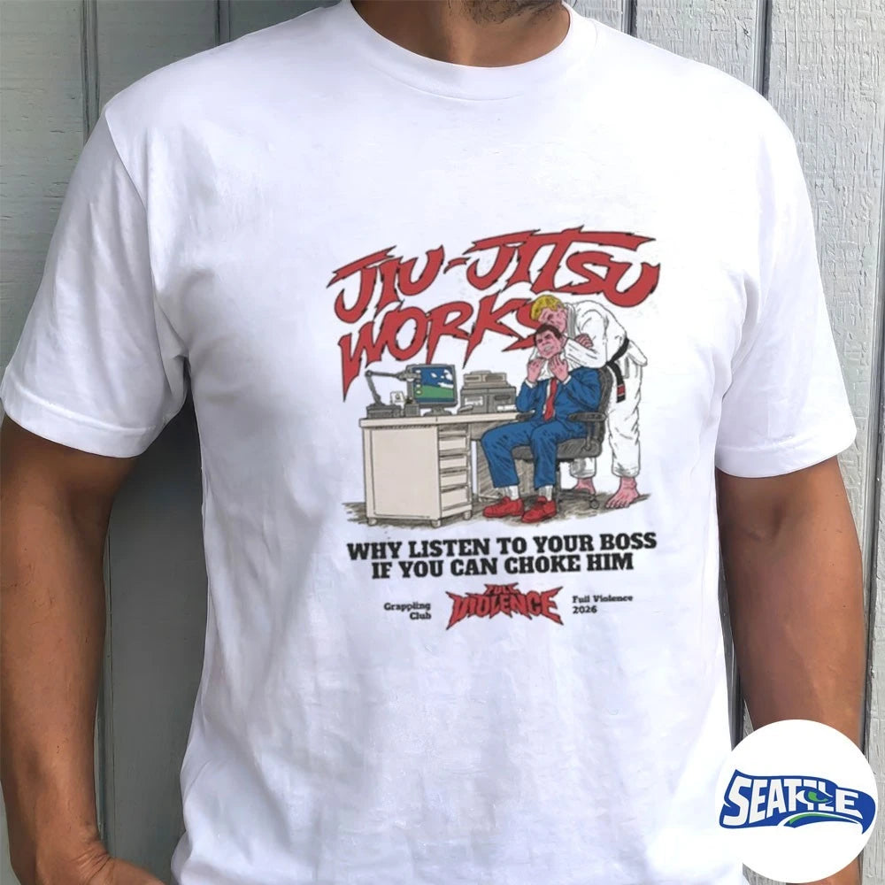 Official Jiu-Jitsu Works Why Listen To Your Boss If You Can Choke Him t-shirt