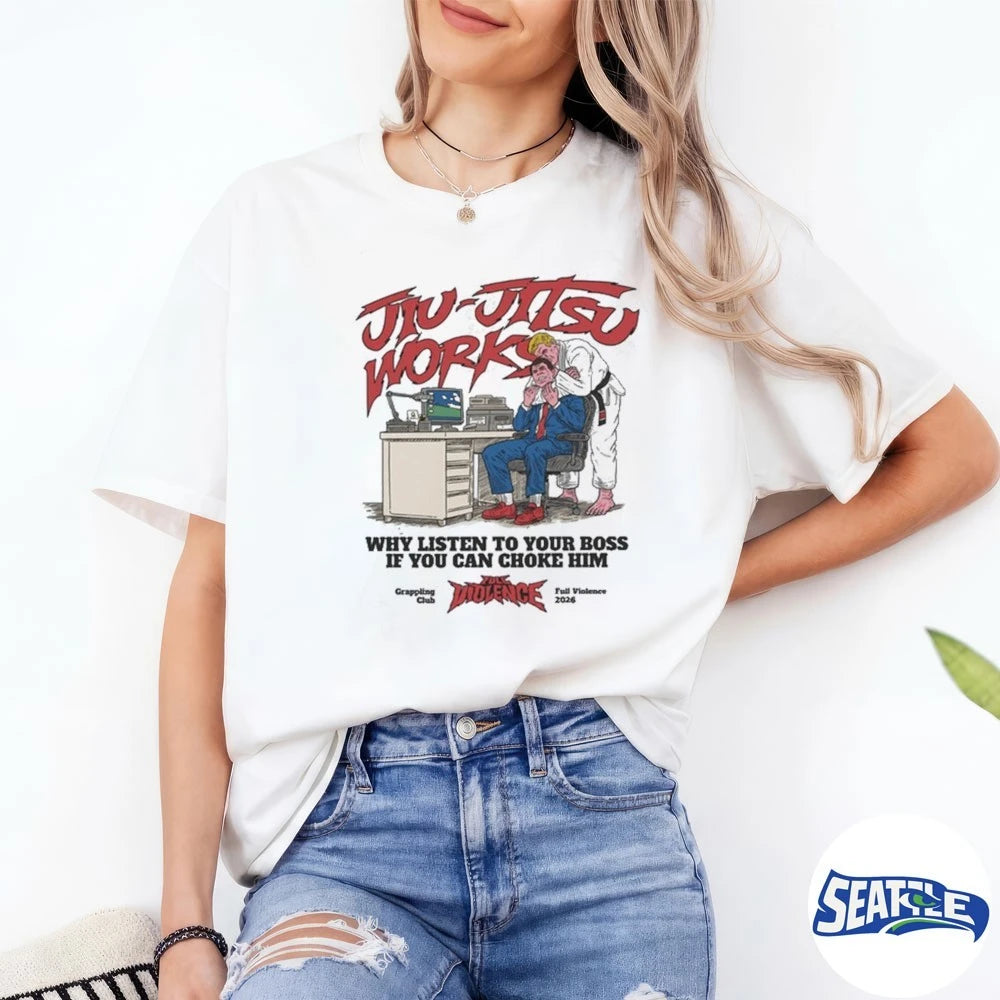 Official Jiu-Jitsu Works Why Listen To Your Boss If You Can Choke Him t-shirt