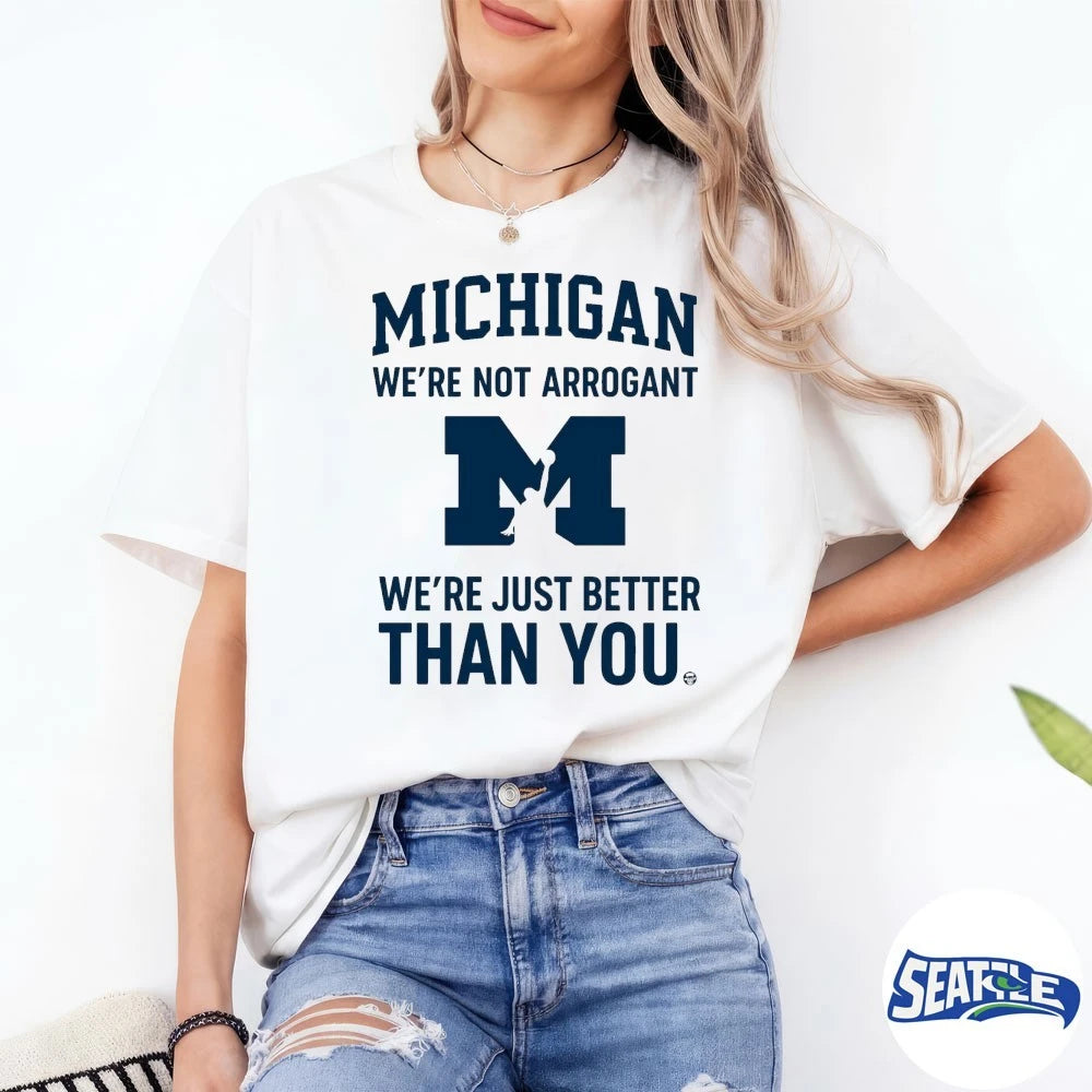 Official Michigan Wolverines We’re Not Arrogant We’re Just Better Than You t-shirt