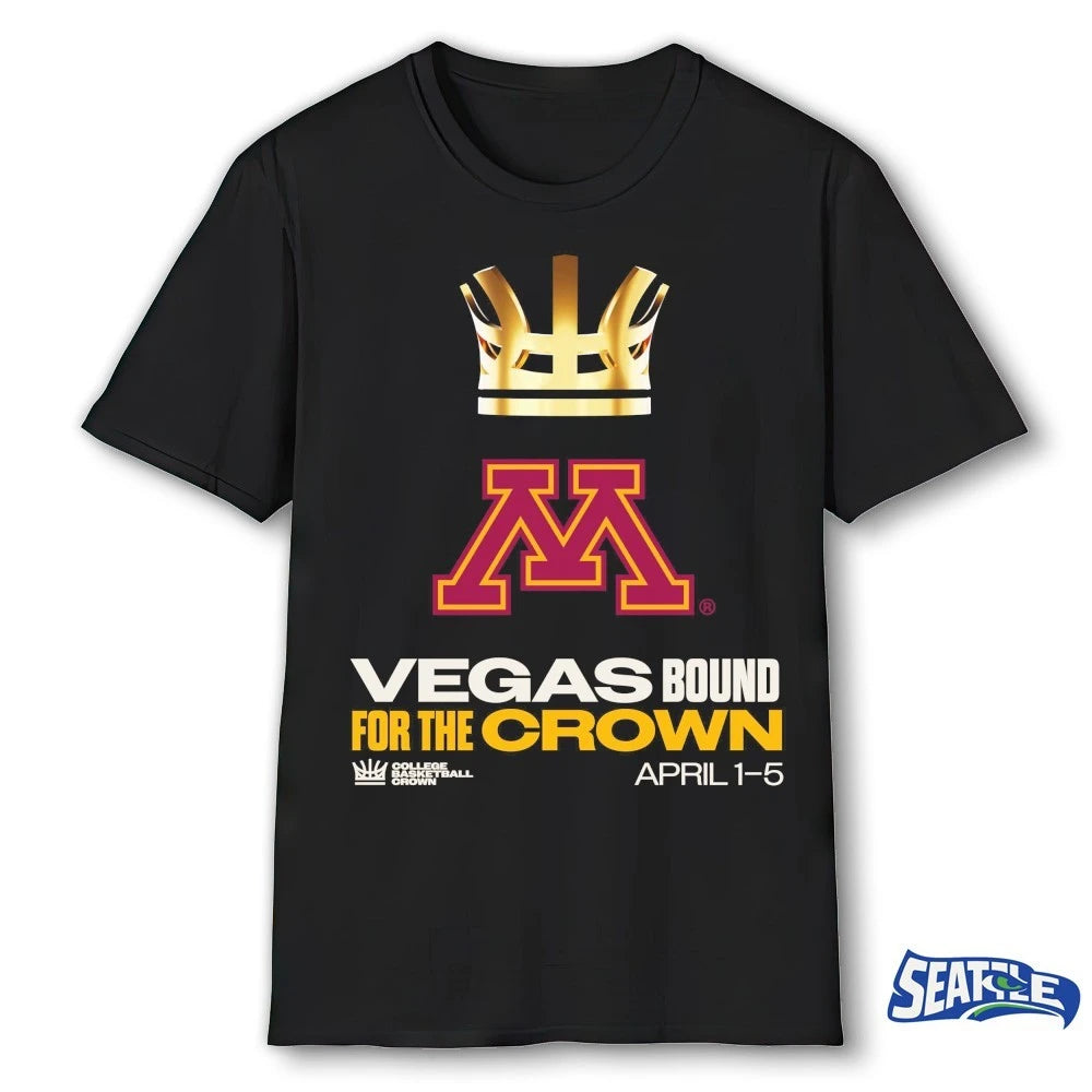 Official Minnesota Golden Gophers College Basketball Crown 2026 Vegas Bound For The Crown April 1-5 2026 t-shirt