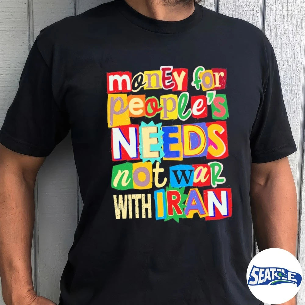 Official Money For People’s Needs Not War With Iran t-shirt