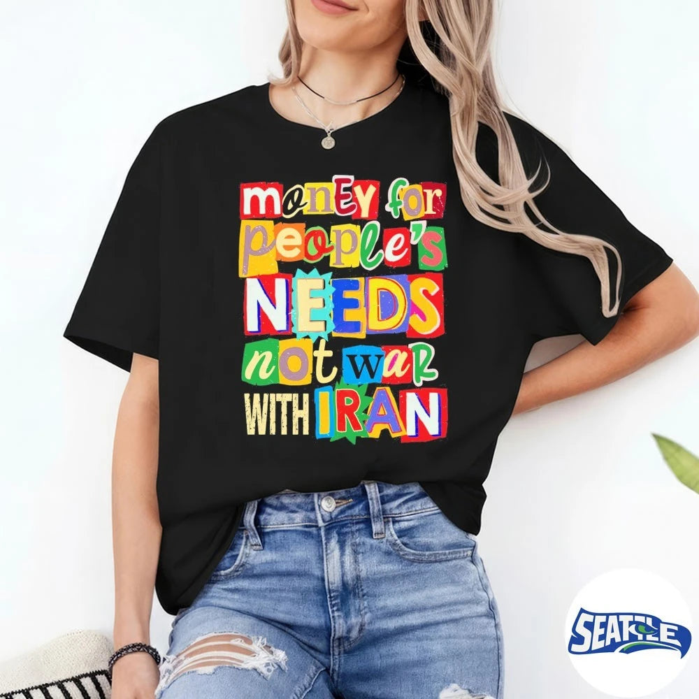 Official Money For People’s Needs Not War With Iran t-shirt