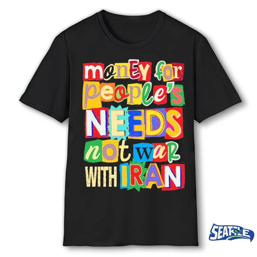 Official Money For People’s Needs Not War With Iran t-shirt