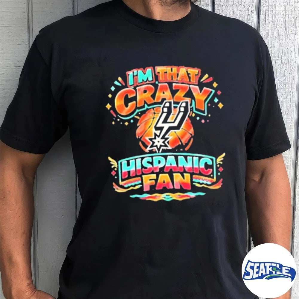 Official San Antonio Spurs I’m That Crazy Hispanic Fan 2026 t-shirt