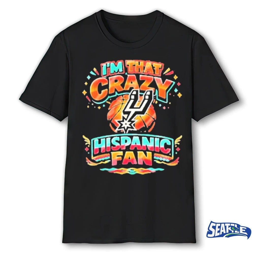 Official San Antonio Spurs I’m That Crazy Hispanic Fan 2026 t-shirt