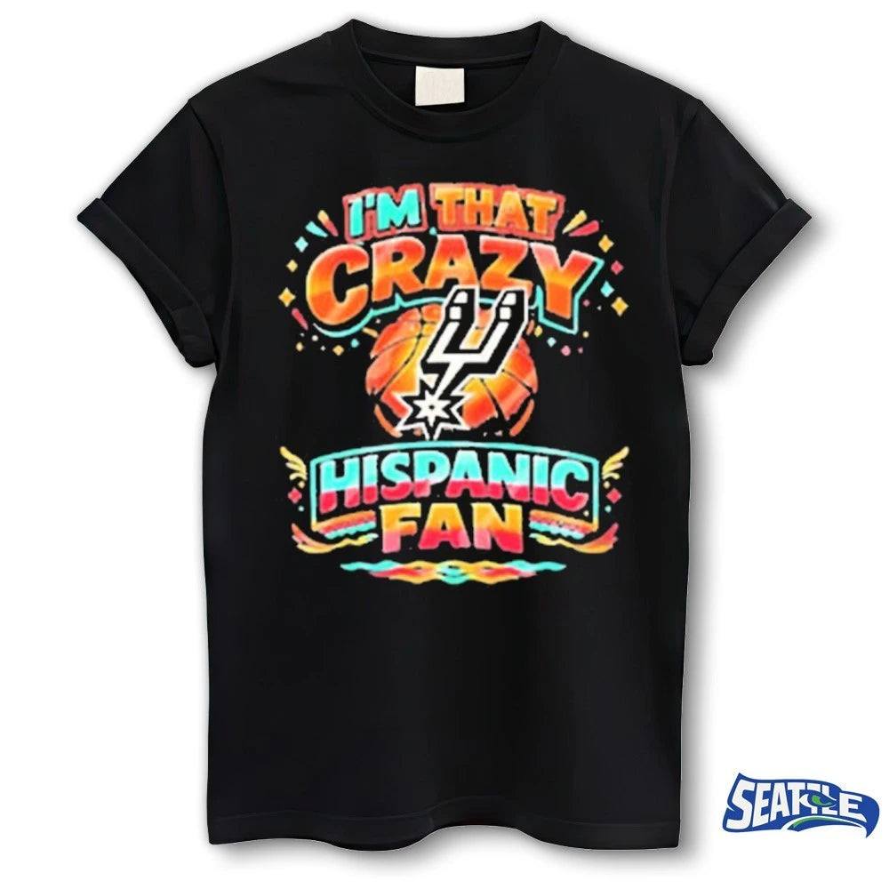 Official San Antonio Spurs I’m That Crazy Hispanic Fan 2026 t-shirt