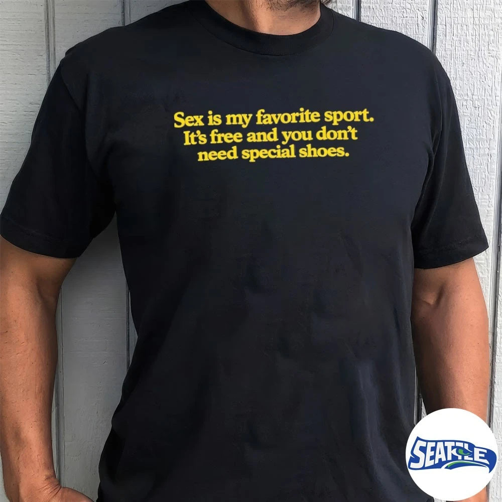 Official Sex Is My Favorite Sport It’s Free And You Don’t Need Special Shoes t-shirt