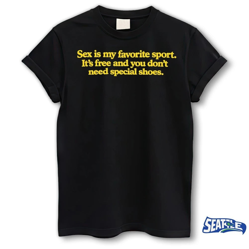 Official Sex Is My Favorite Sport It’s Free And You Don’t Need Special Shoes t-shirt