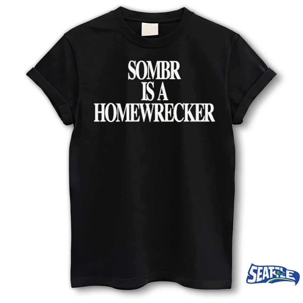 Official Sombr is a Homewrecker t-shirt