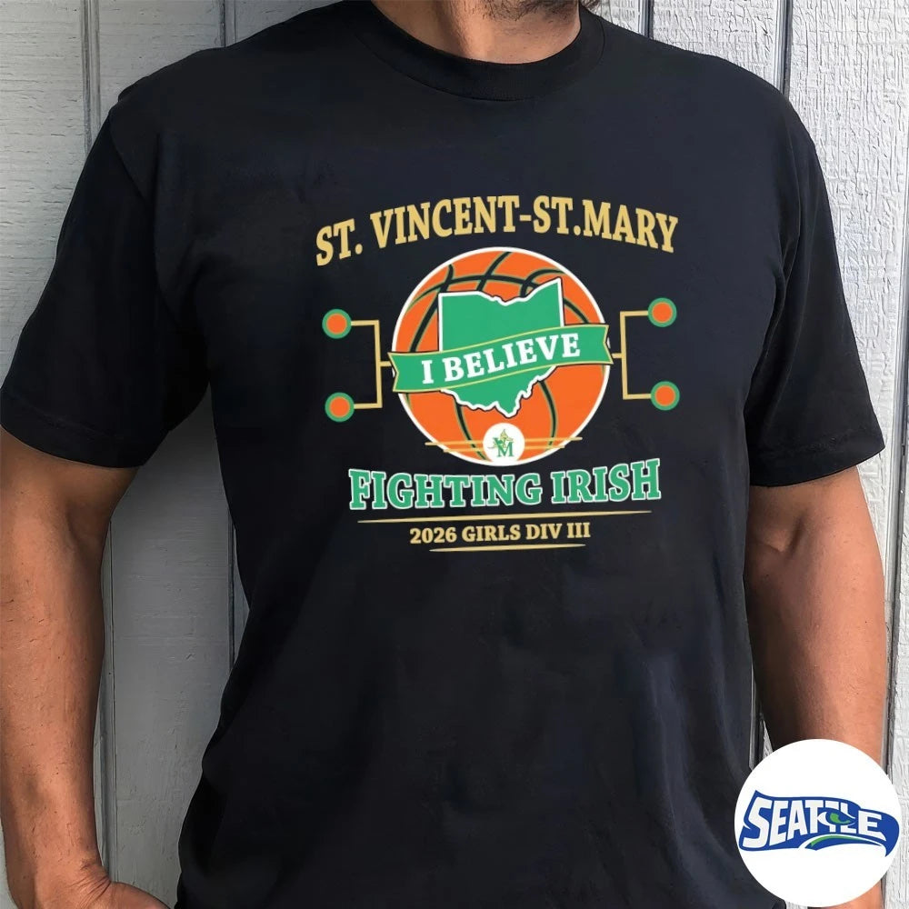 Official St Vincent – St Mary I Believe Fighting Irish 2026 Final Four Girls Div 3 t-shirt