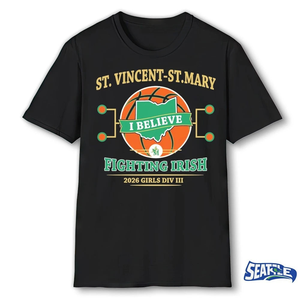 Official St Vincent – St Mary I Believe Fighting Irish 2026 Final Four Girls Div 3 t-shirt