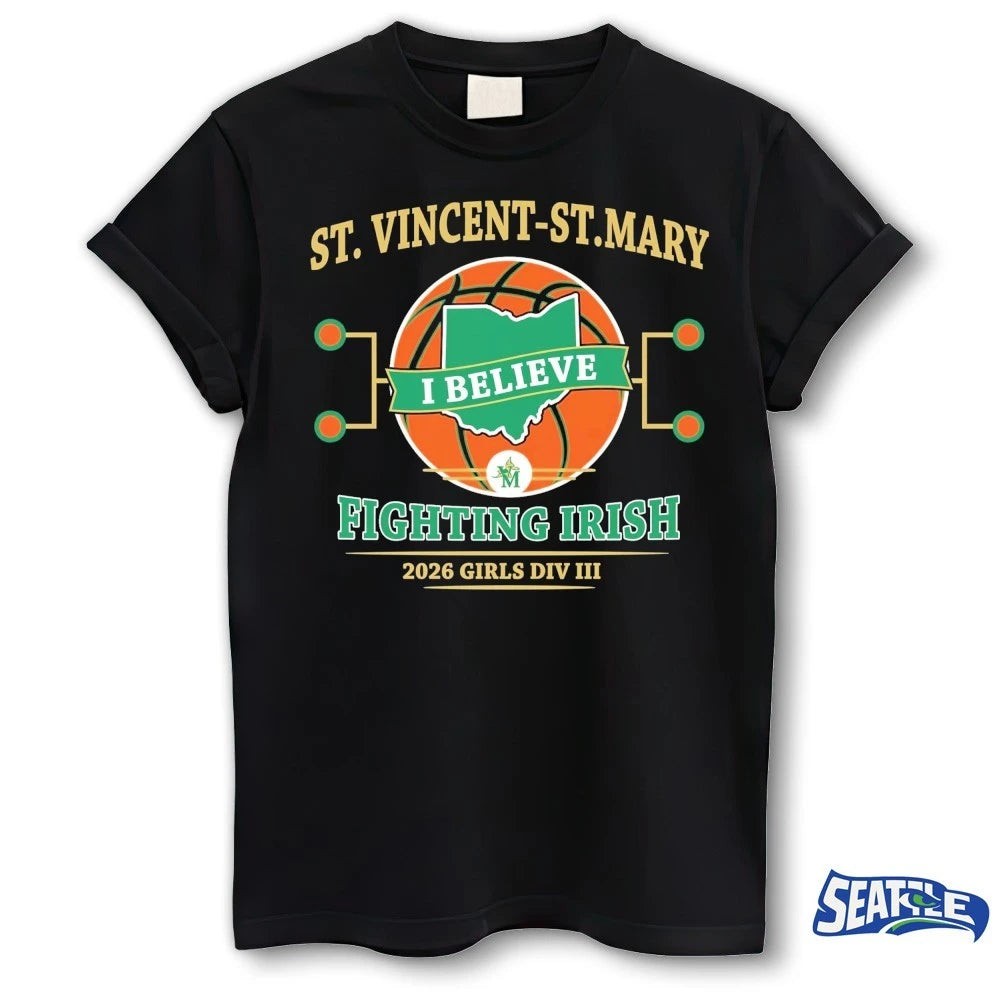 Official St Vincent – St Mary I Believe Fighting Irish 2026 Final Four Girls Div 3 t-shirt