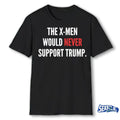 Official The X-Men Would Never Support Trump t-shirt