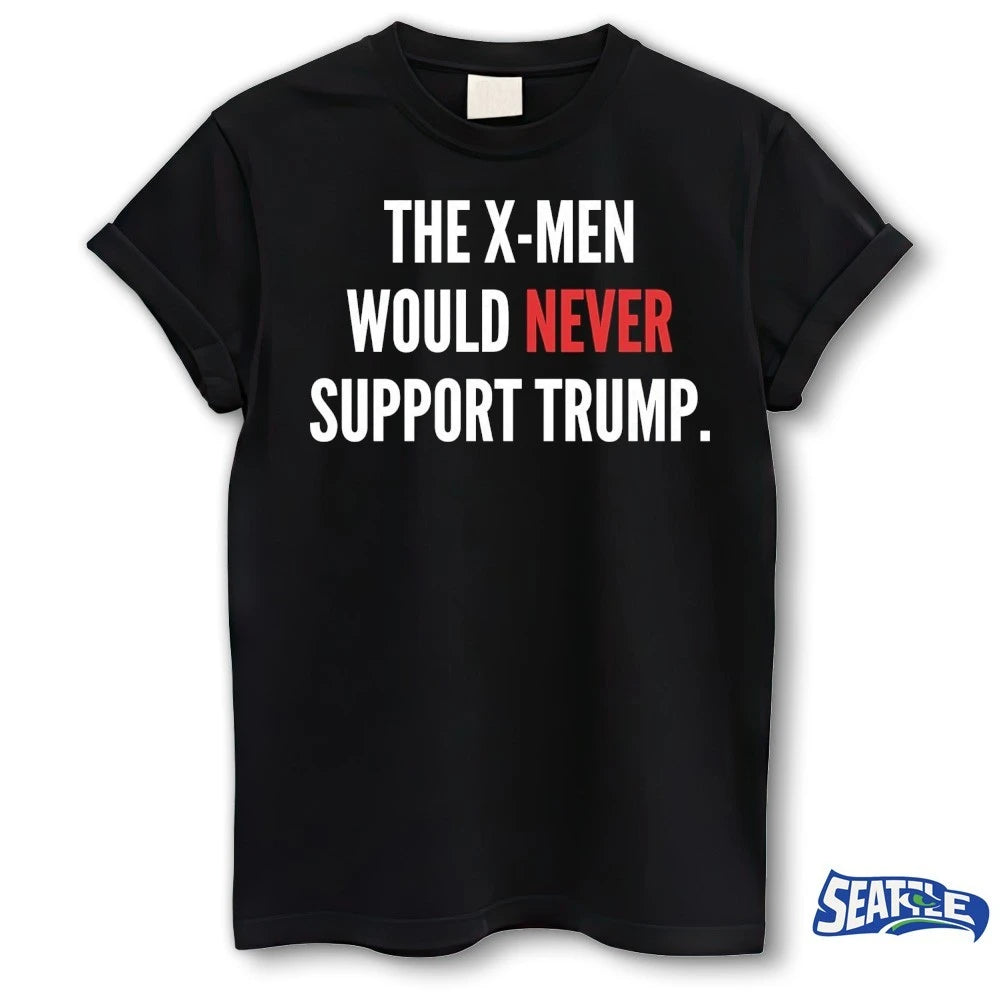 Official The X-Men Would Never Support Trump t-shirt