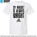 Official Wright State Raiders men’s basketball My Bracket Is Always Wright T-Shirt
