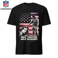 Only traitors help invaders shirt