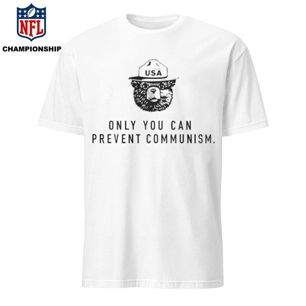 Only You Can Prevent Communism Shirt