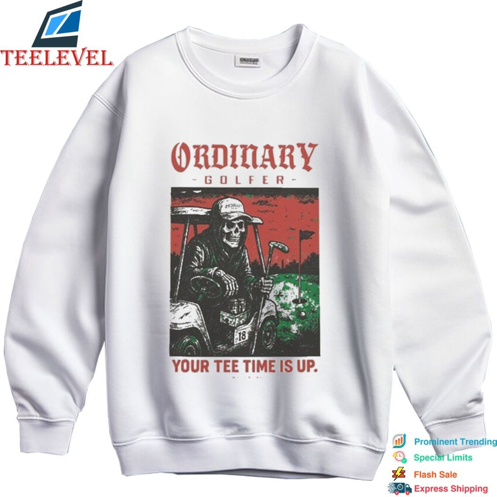 Ordinary Golfer Time Is Up Shirt