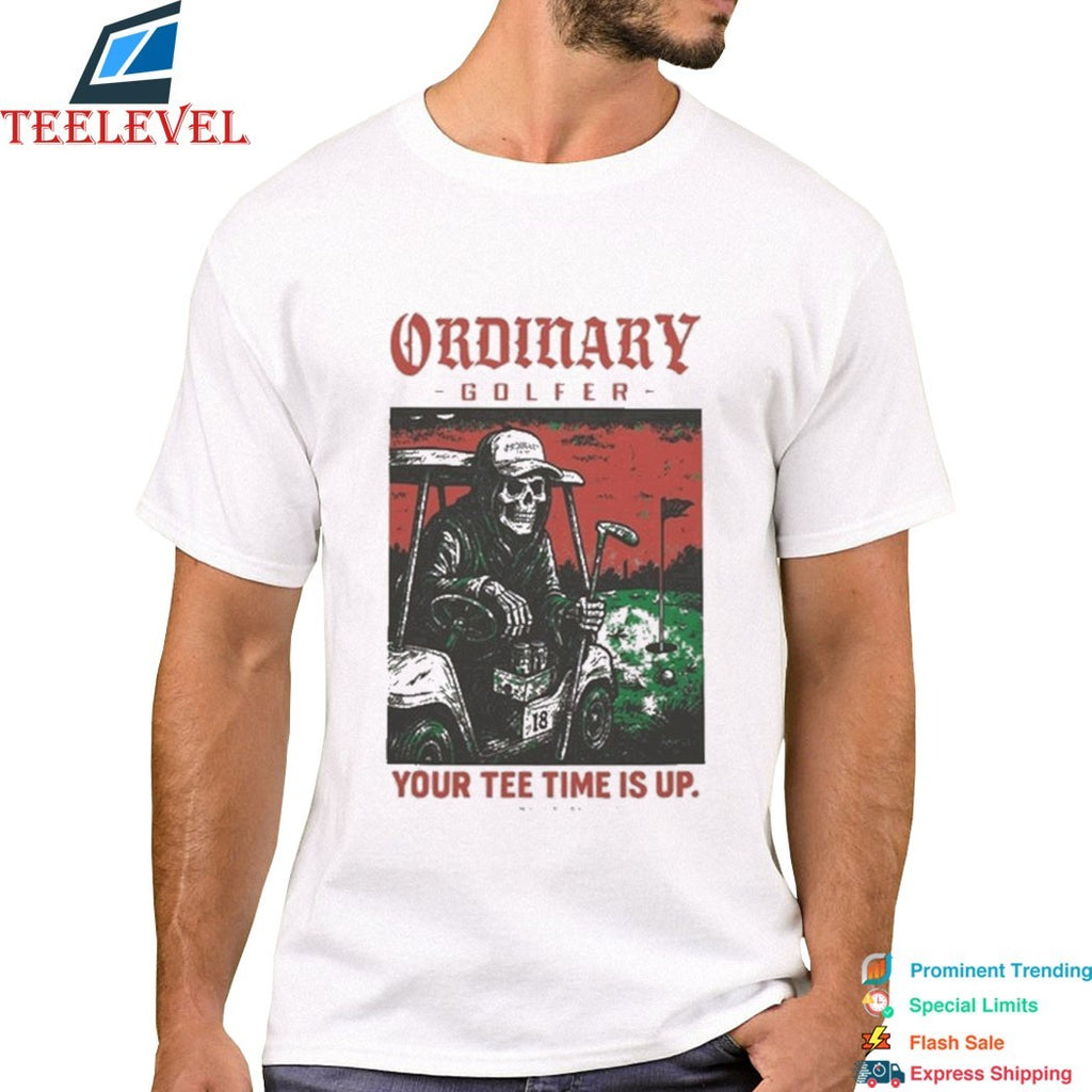 Ordinary Golfer Time Is Up Shirt