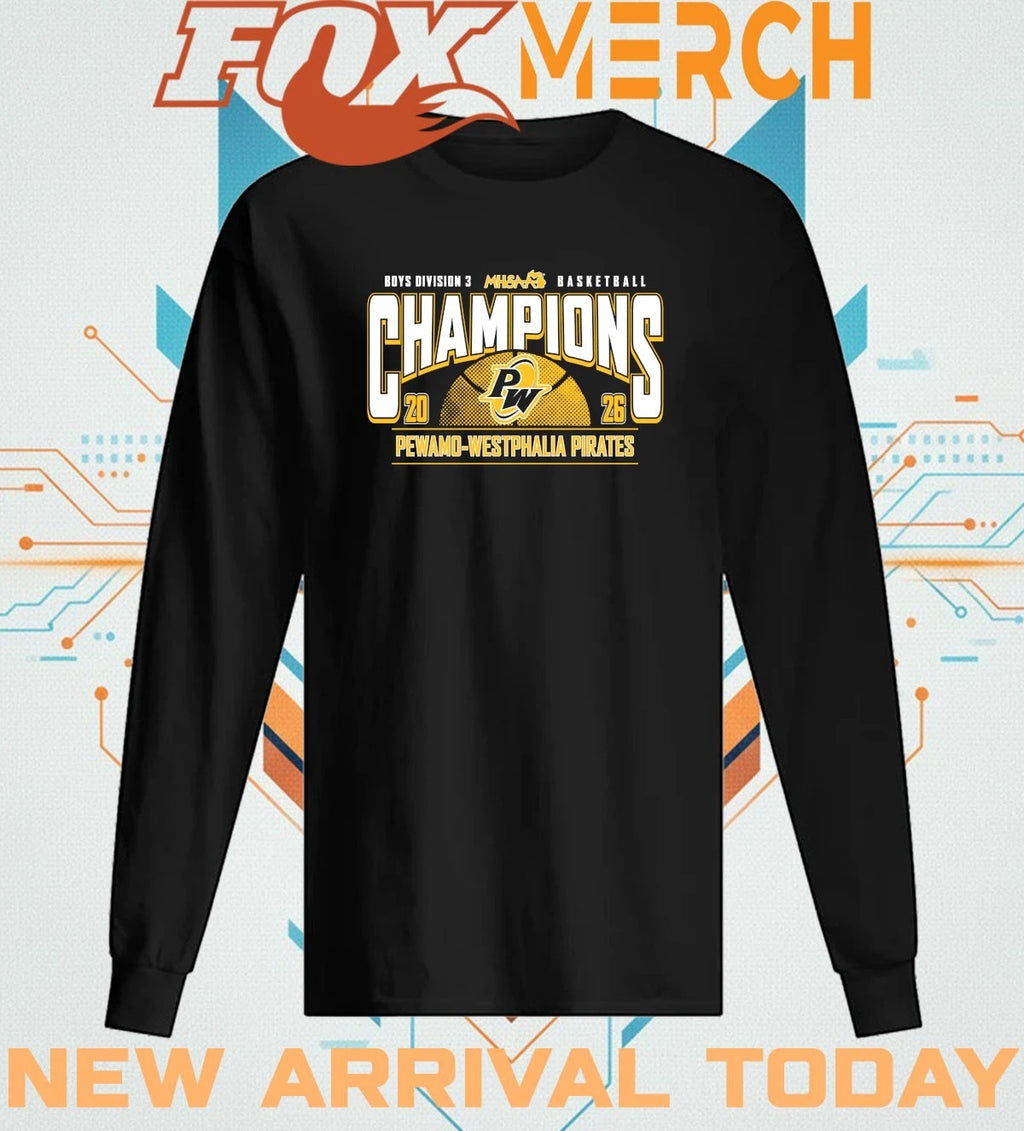 Pewamo-Westphalia Pirates 2026 MHSAA Boys Basketball D3 Champions t-shirt