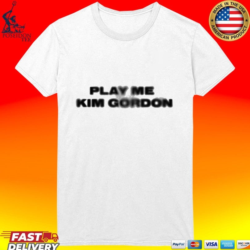 Play Me Kim Gordon T-shirt