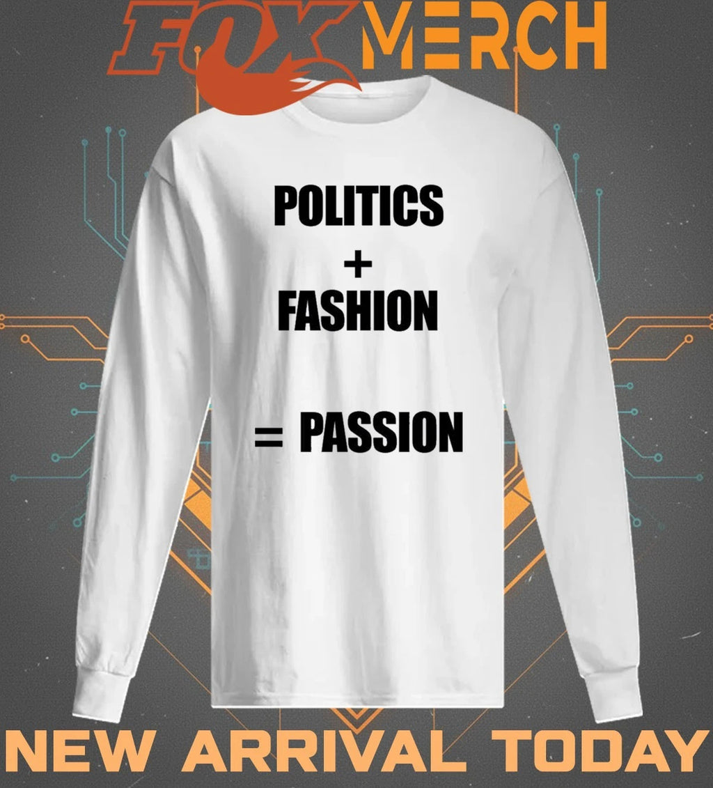 Politics fashion passion t-shirt