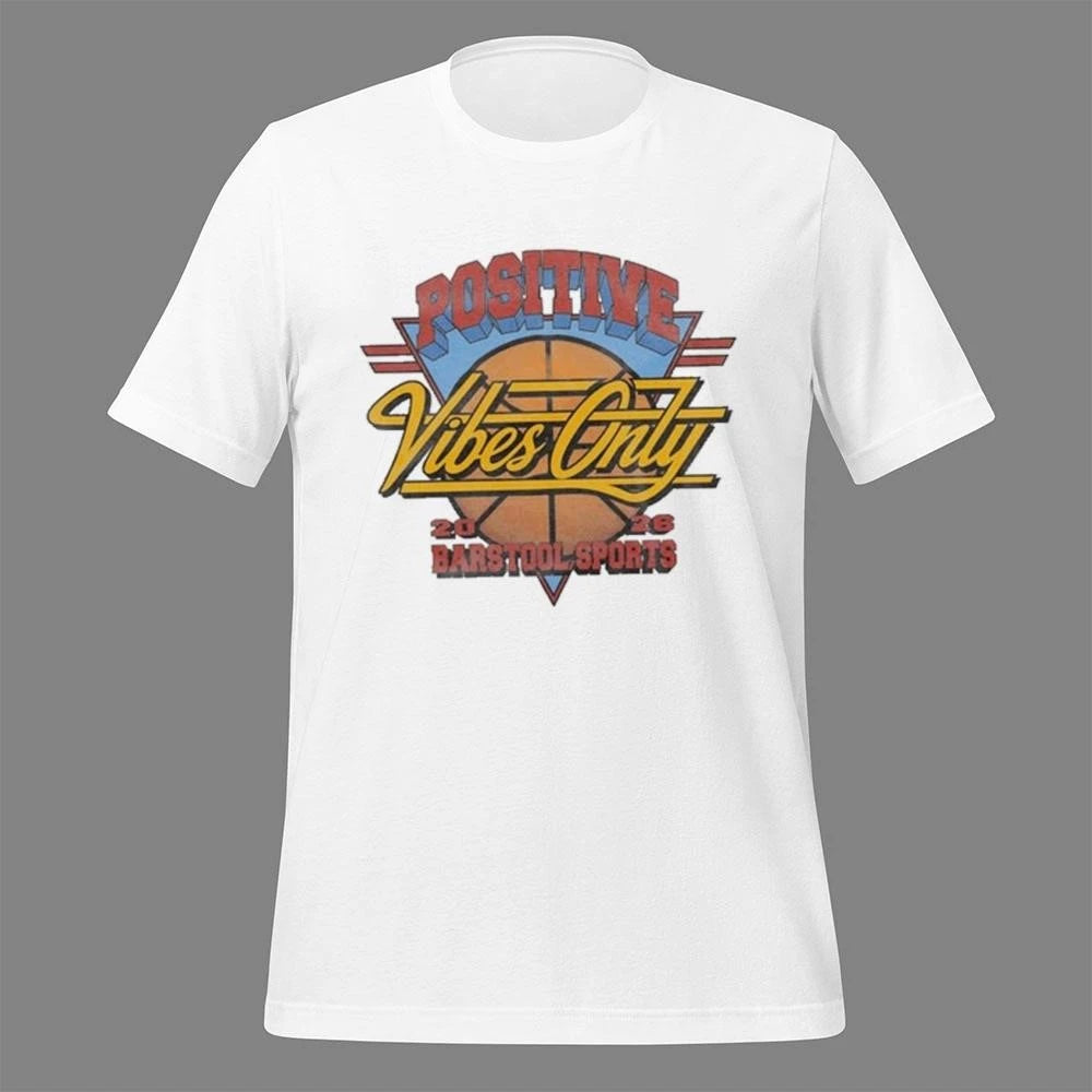 Positiye vibes Only 2026 Barstool Sports Shirt