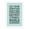 Let Your Hurricane of Happiness Destroy The World Poster