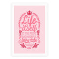 Life Itself Is The Most Wonderful Fairy Tale Poster