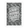 The First Thing I Do In The Morning Is Brush My Teeth And Sharpen My Tongue Poster