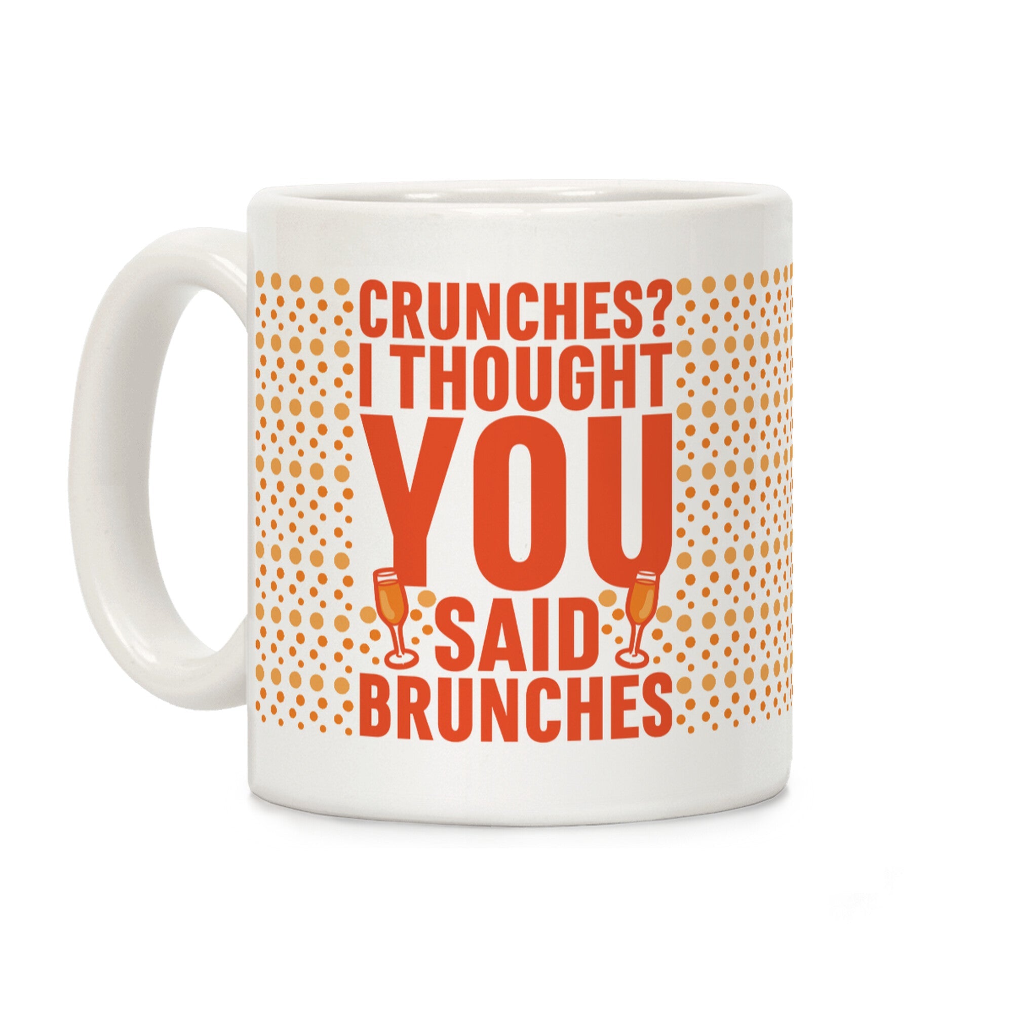 Crunches I Thought You Said Brunches Coffee Mug