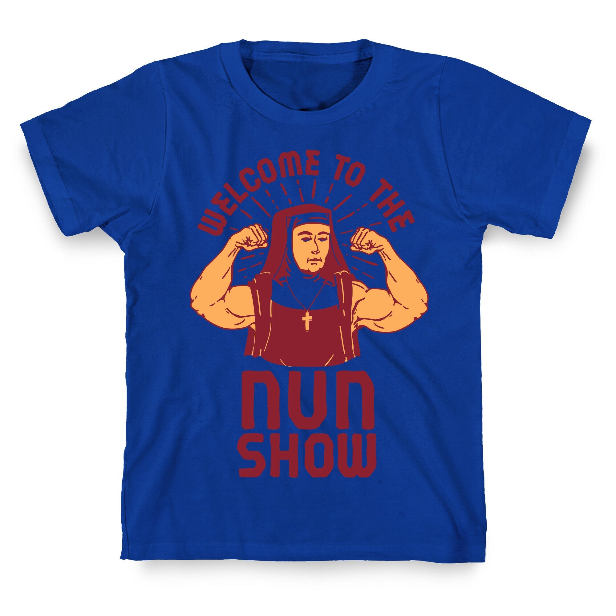 Welcome to the Nun Show T-Shirt