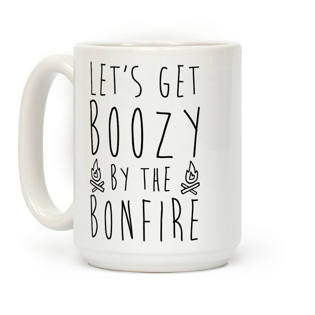 Let's Get Boozy By The Bonfire Coffee Mug
