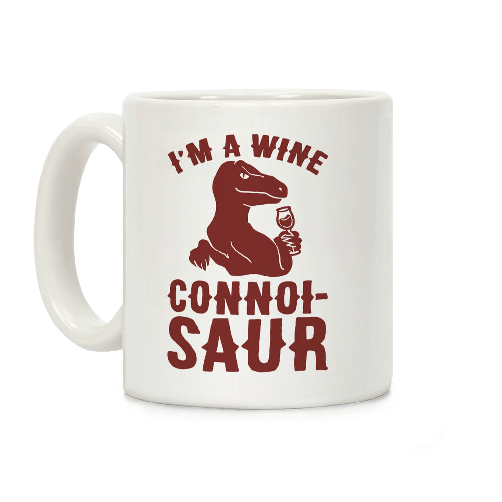 I'm A Wine Connoissaur Coffee Mug
