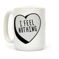 I Feel Nothing Coffee Mug