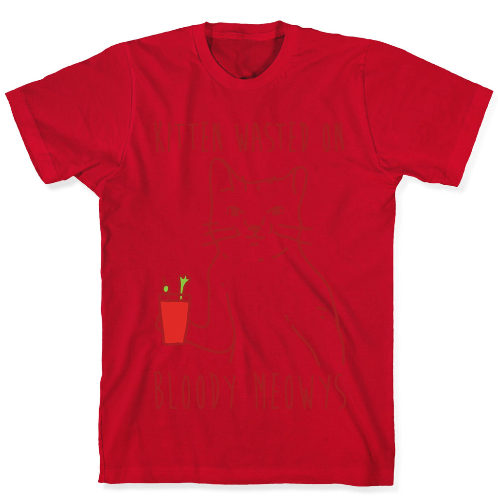 Kitten Wasted On Bloody Meowys T-Shirt