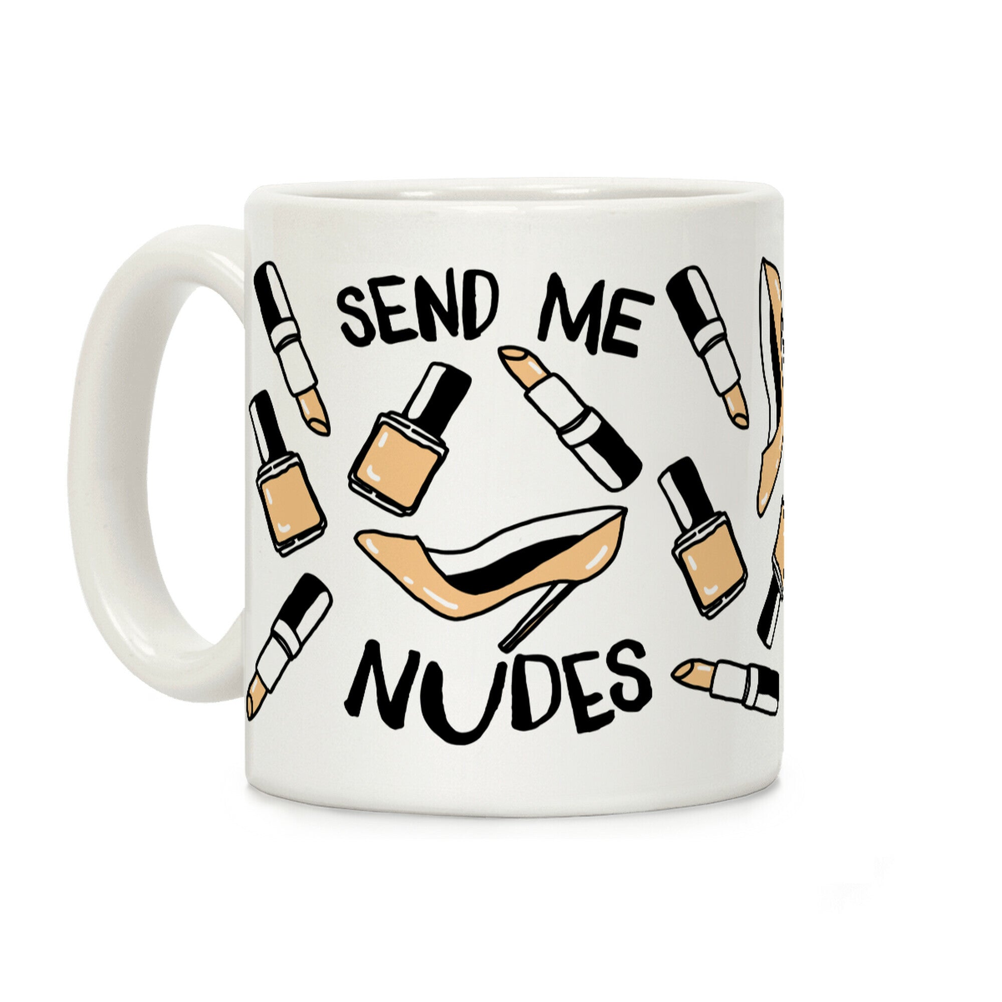 Send Me Nudes Coffee Mug