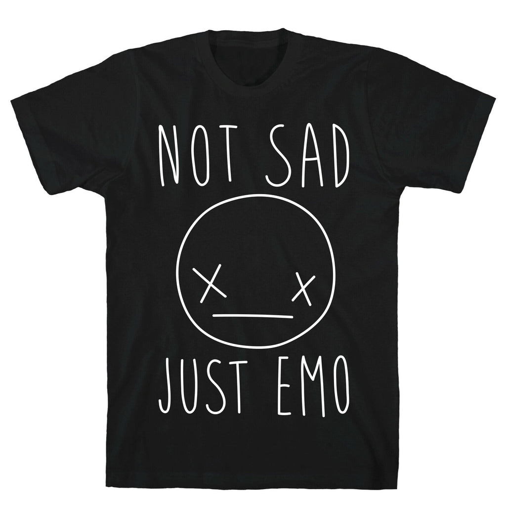 Not Sad Just Emo T-Shirt
