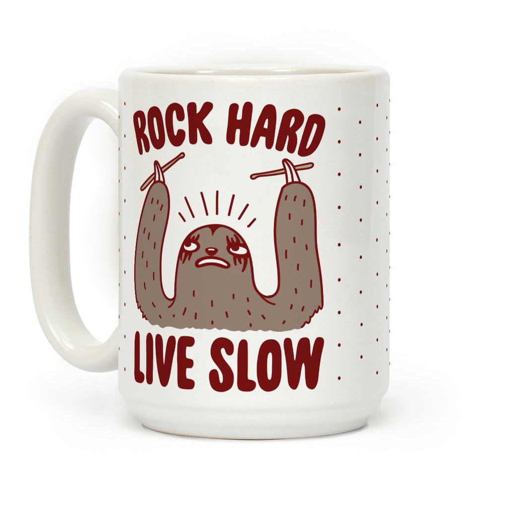 Rock Hard, Live Slow Sloth Coffee Mug