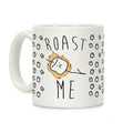 Roast Me Coffee Mug