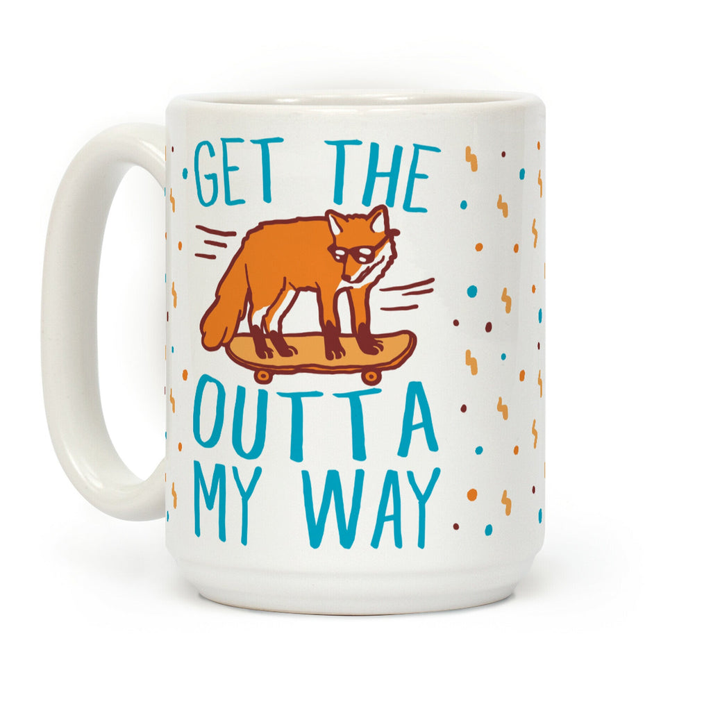 Get The Fox Outta My Way Coffee Mug