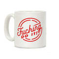 Fucking Do It Coffee Mug